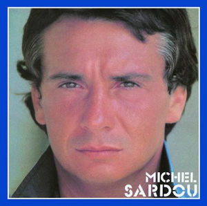 Michel Sardou Il était là